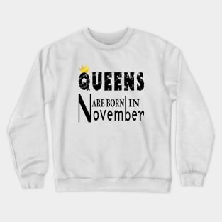 Queens Are Born In November Crewneck Sweatshirt